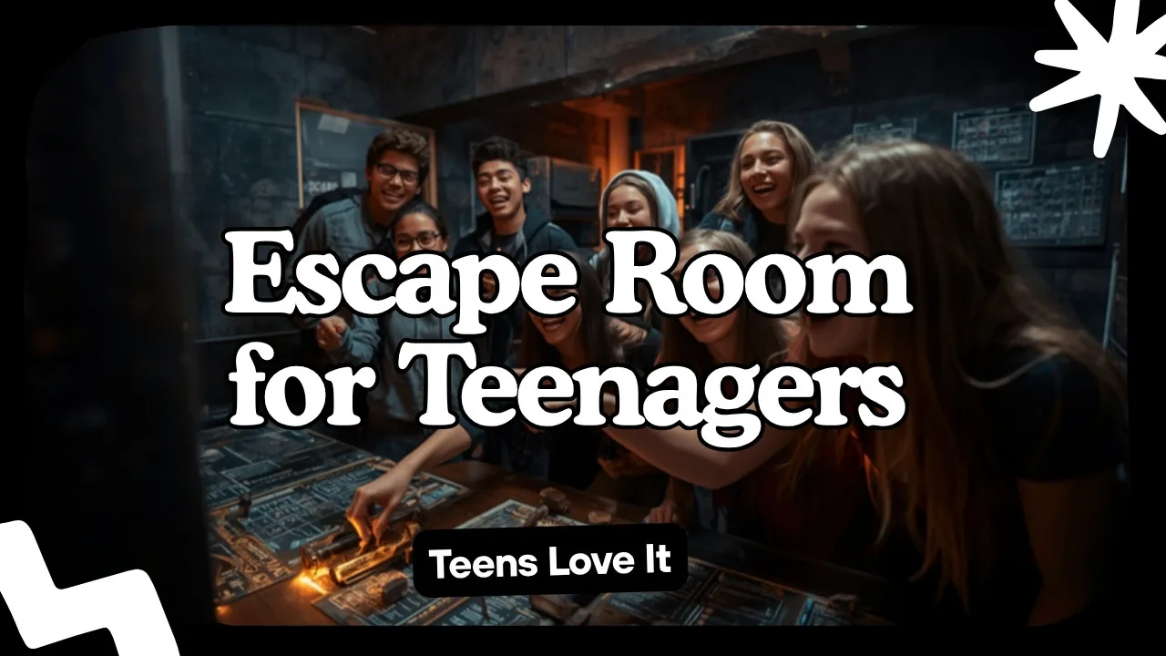 Escape room for teenagers: the plan that actually hooks teens