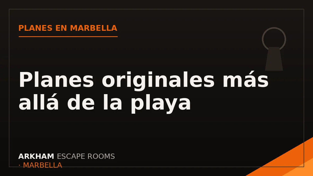 Planes originales en Marbella más allá de la playa